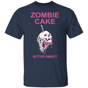 Zombie Cake Bitter Sweet Shirts