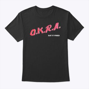 OKRA Eat It Fried Shirt