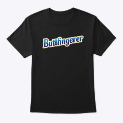 Funny Butterfinger Buttfingerer Shirt