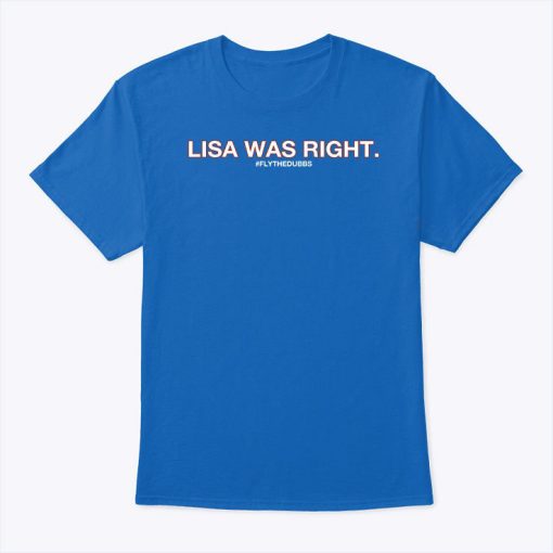 Lisa Was Right Flythedubbs T Shirt