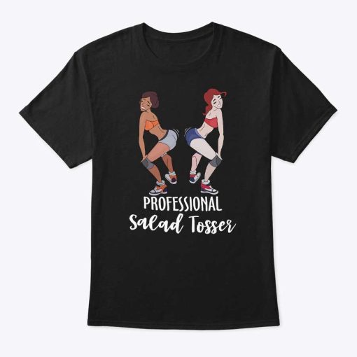 Professional Salad Tosser Shirt