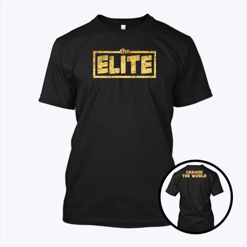 The Elite Change The World T Shirt