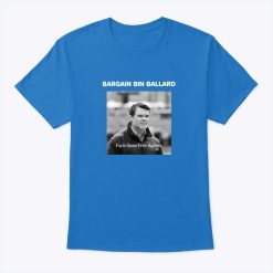 Bargain Bin Ballard Fuck Those Free Agents Shirt