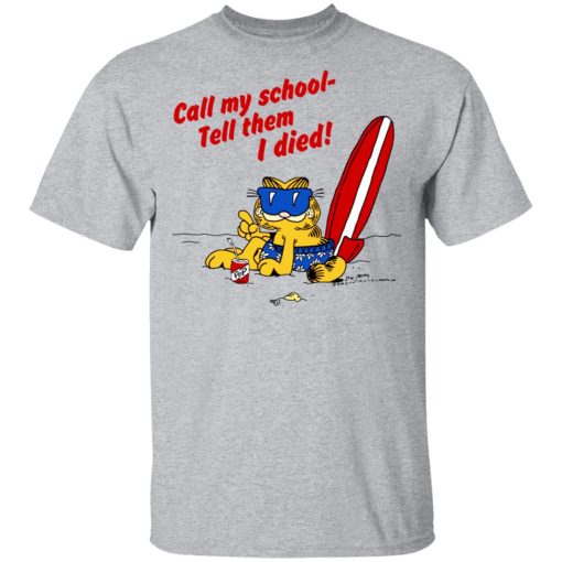 Call My School Tell Them I Died Summer Garfield Version Shirts