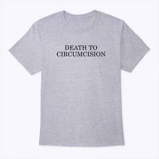 Death To Circumcision T Shirt