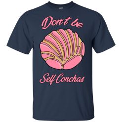Don´t Be Self Concha T-Shirts