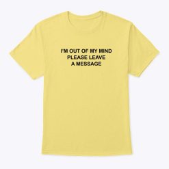 Ester Expósito I’m Out Of My Mind Please Leave A Message Shirt