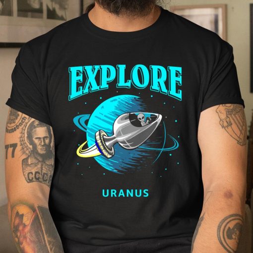 Explore Uranus Allien Shirt