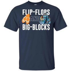 Flip Flops And Big Blocks Shirts