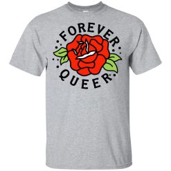 Forever Queer Rose T-Shirts