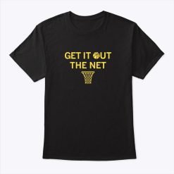 Get It Out The Net Shirt