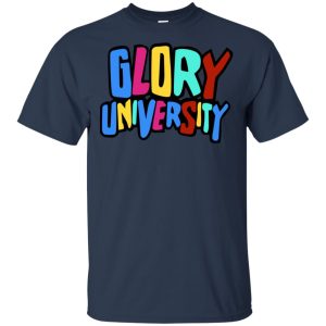 Glory University T-Shirts