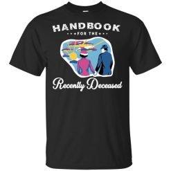 Handbook For The Recently Deceased T-Shirt