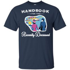 Handbook For The Recently Deceased T-Shirts