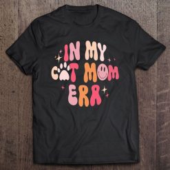 In My Cat Mom Era Mothers Day Shirt