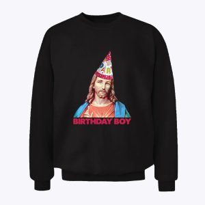 Jesus Birthday Boy Funny Christmas Sweatshirt