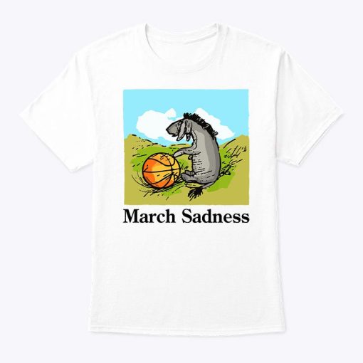 March Sadness Donkey T Shirt