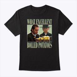 Mr. Collins What Excellent Boiled Potatoes Shirt