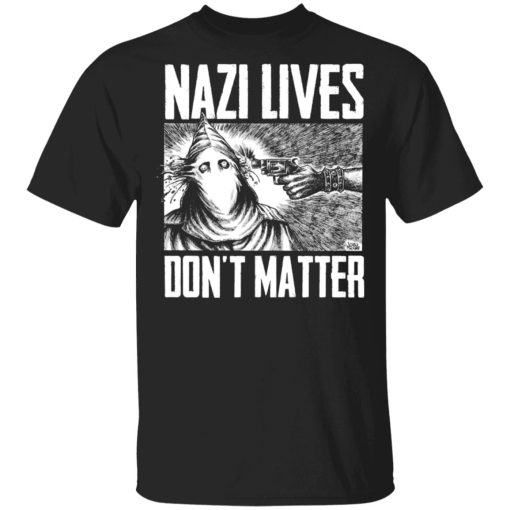 Nazi Lives Don’t Matter Shirt