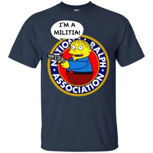 Ralph Wiggum I’m A Militia T-Shirts