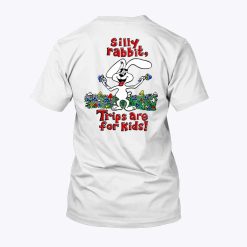 Silly Rabbit Trips Are For Kids Shirt