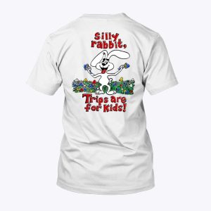 Silly Rabbit Trips Are For Kids Shirt