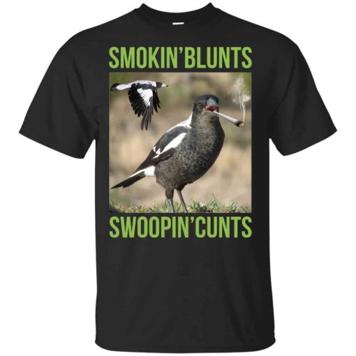 Smokin’ Blunts Swoopin’ Cunts Shirt