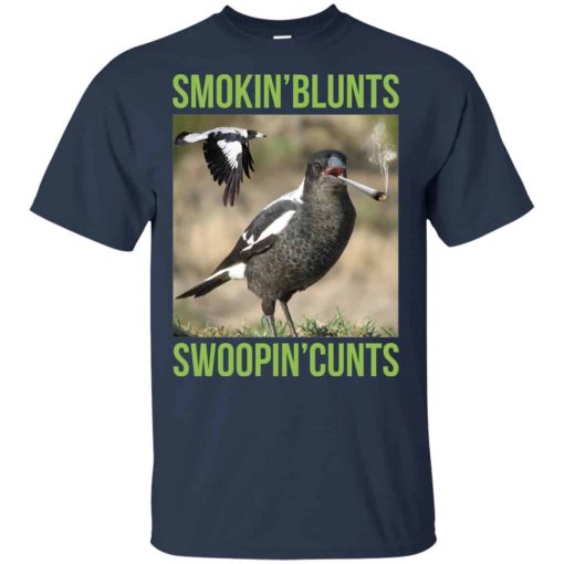 Smokin’ Blunts Swoopin’ Cunts Shirts