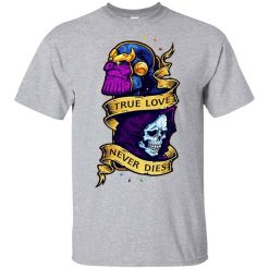 The Avengers Thanos True Love Never Dies T-Shirts