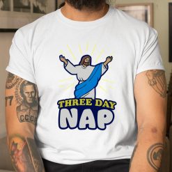 Three Day Nap Jesus Shirts