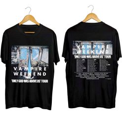 Vampire Weekend 2024 Tour Shirt Only God Was Above 2024 Tour Shirt Vampire Weekend Band TShirt