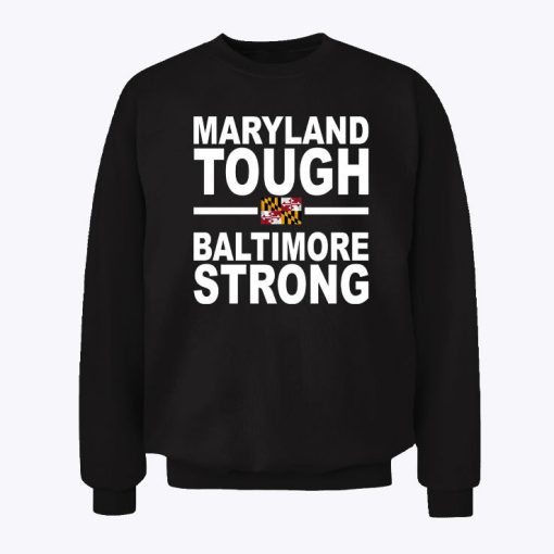 Wes Moore Maryland Tough Baltimore Strong Sweatshirt