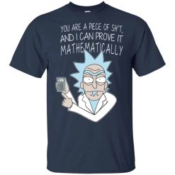 You Are A Piece Of Shit And I Can Prove It Mathematically Shirts