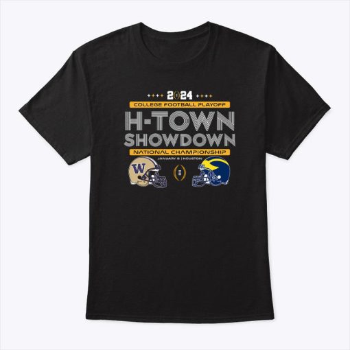 2024 College Football Playoff H-Town Showdown National Championship Michigan Wolverines Vs Washington Huskies T Shirt