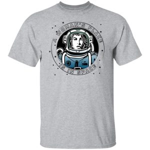 A Woman’s Place Is In Space Shirts