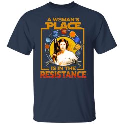 A Woman’s Place Is In The Resistance Shirts