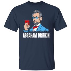 Abraham Drinkin Shirts