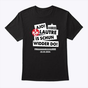 Ajo Lautre Is Schun Widder Do Berlin Shirt