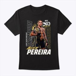 Alex Pereira UFC 300 Champion Shirt