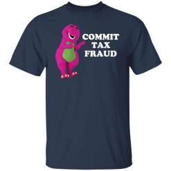 Barney And Friends Commit Tax Fraud Shirts