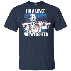 Blood In Blood Out I’m A Lover Not A Fighter T-Shirts