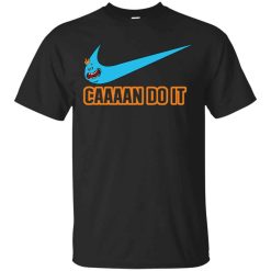 Caaaan Do It Shirt