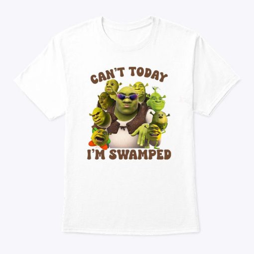 Can’t Today I’m Swamped Shrek Tee Shirt