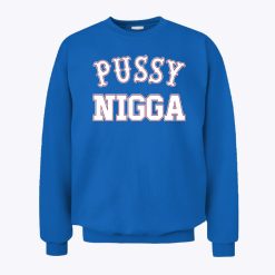 Chaeyoung Pussy Nigga Sweatshirt