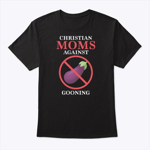 Christian Moms Against Gooning T Shirt