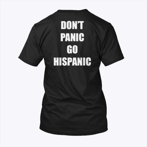 Don’t Panic Go Hispanic Shirt