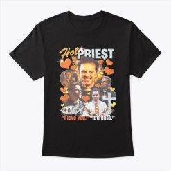 Fleabag Hot Priest I Love You It’ll Pass Shirt