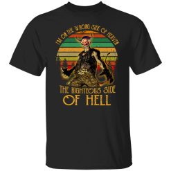 I’m On The Wrong Side Of Heaven The Righteous Side Of Hell Vintage Version Shirt