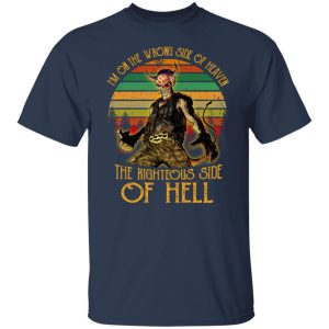 I’m On The Wrong Side Of Heaven The Righteous Side Of Hell Vintage Version Shirts