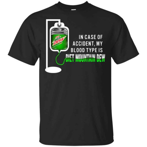 In Case Of Accident My Blood Type Is Diet Mountain Dew T-Shirt